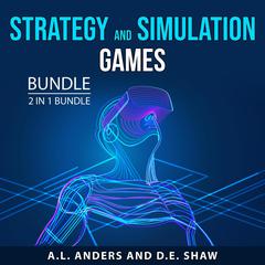 Strategy and Simulation Games Bundle, 2 in 1 Bundle: The Gamers Guide and Video Game Storytelling Audiobook, by D.E. Shaw