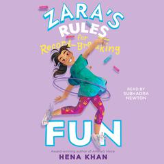 Zaras Rules for Record-Breaking Fun Audiobook, by Hena Khan