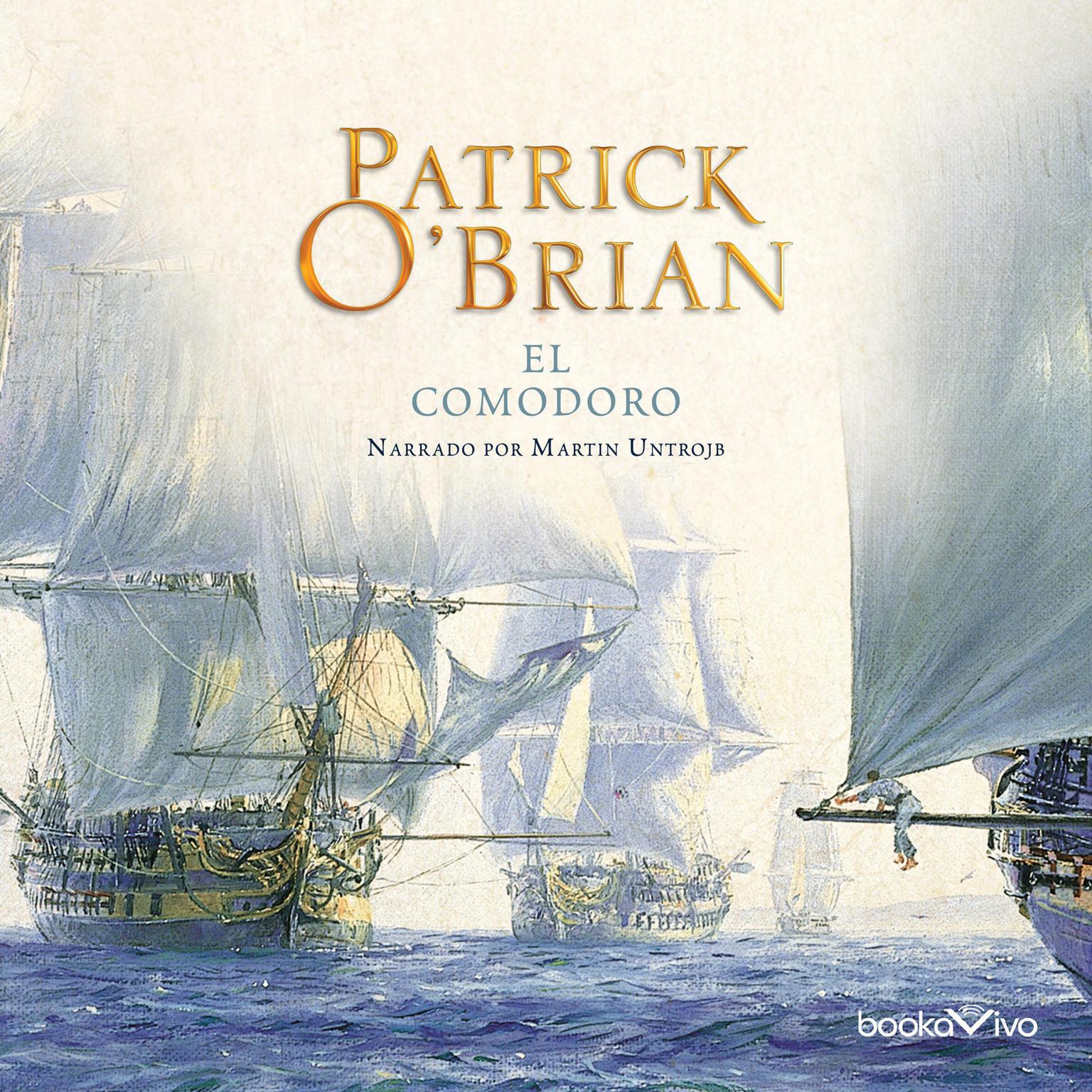El Comodoro Audiobook, by Patrick O'Brian