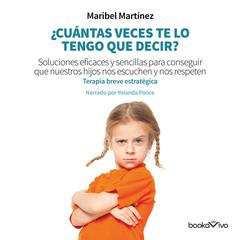 ¿Cuántas veces te lo tengo que decir? (How Many Times Do I Have to Tell You?) Audiobook, by Maribel Martinez Dominguez