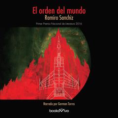 El orden del mundo (The Order of the World) Audiobook, by Ramiro Sanchiz