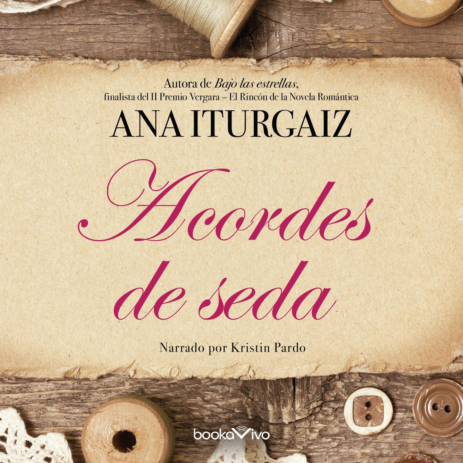 Acordes de Seda (Silk Chords) Audiobook, by Ana Iturgaiz