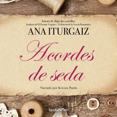Acordes de seda Audiobook, by Ana Iturgaiz