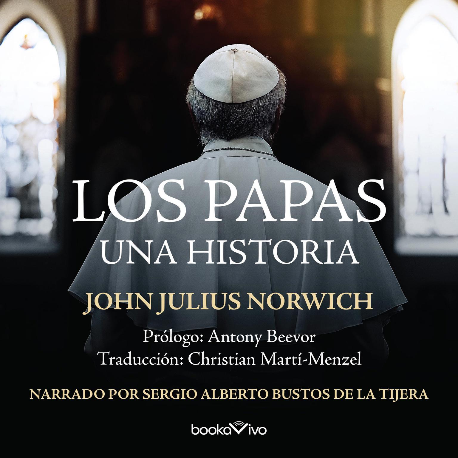 Los Papas (The Popes): Una historia (A History) Audiobook, by John Julius Norwich