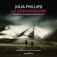 La desaparición (Disappearing Earth) Audiobook, by Julia Phillips