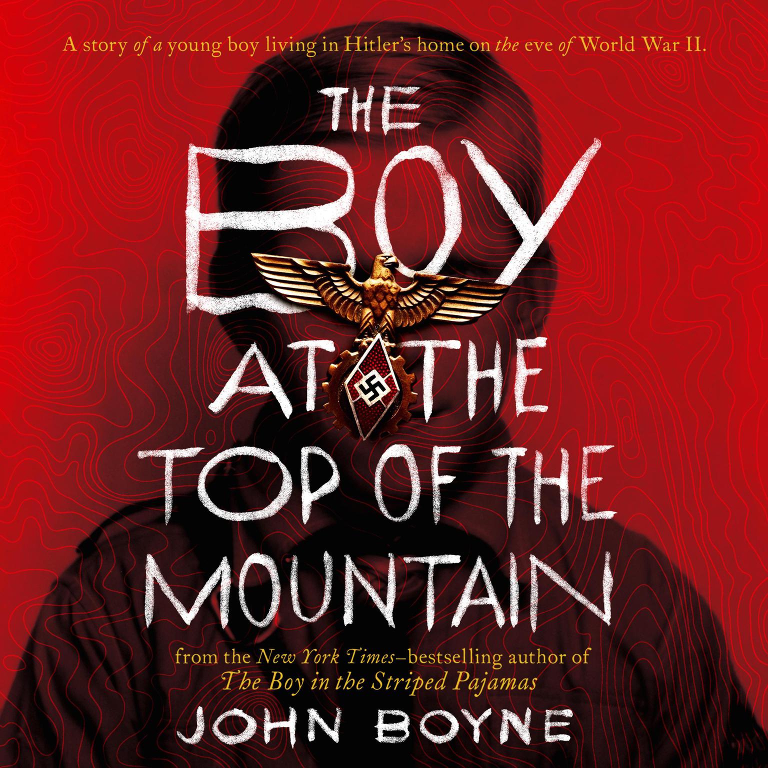 The Boy at the Top of the Mountain Audiobook, by John Boyne