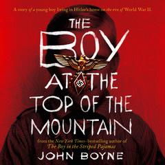The Boy at the Top of the Mountain Audiobook, by John Boyne