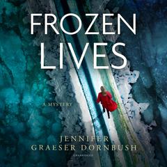 Frozen Lives Audiobook, by Jennifer Graeser Dornbush