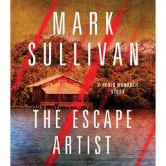 Escape Artist: A Robin Monarch Short Story Audiobook, by Mark Sullivan