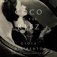 Coco at the Ritz: A Novel Audiobook, by Gioia Diliberto