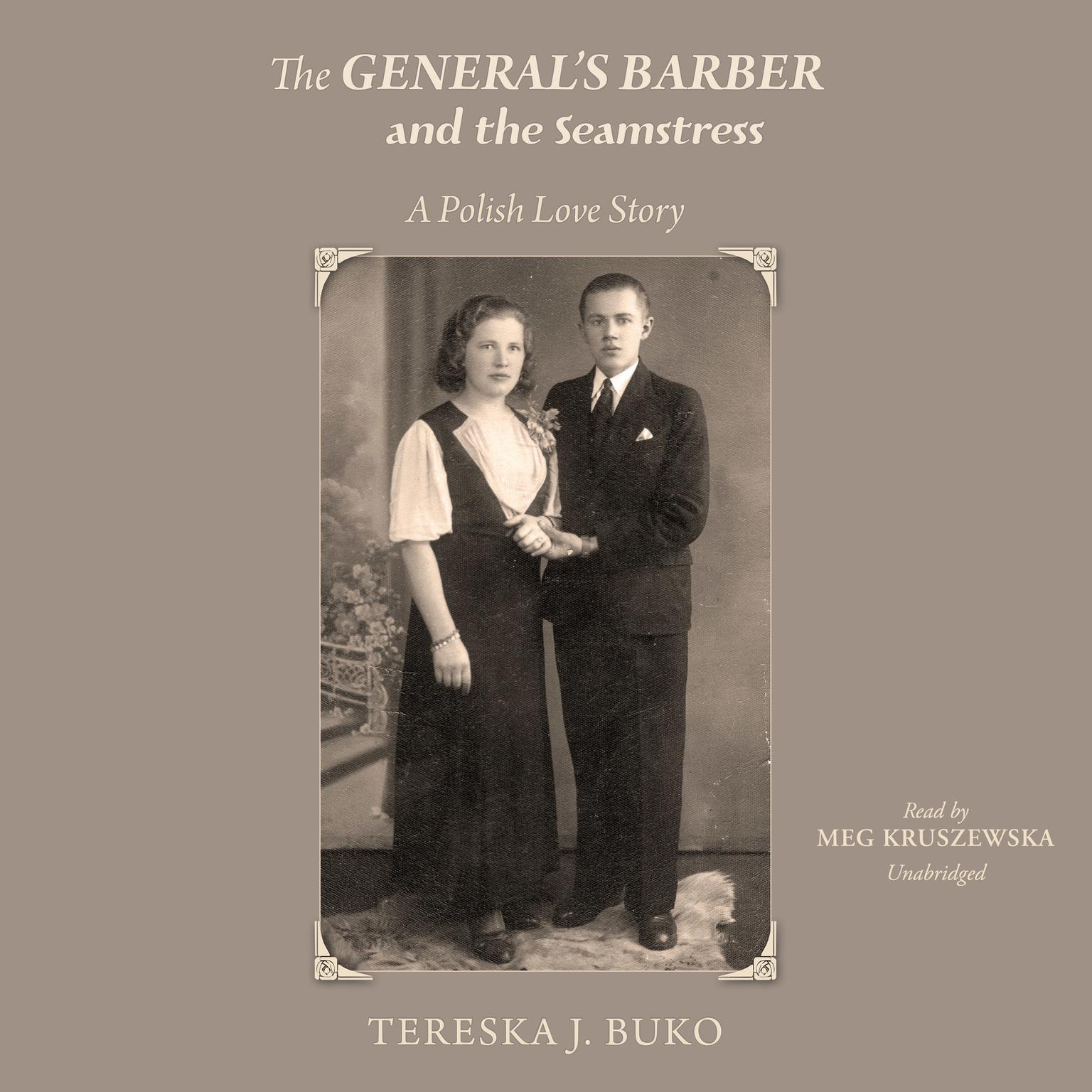 The General’s Barber and the Seamstress: A Polish Love Story Audiobook, by Tereska Józefa Buko