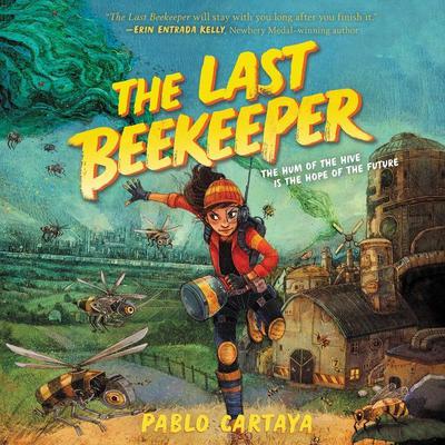 The Last Beekeeper Audiobook, by Pablo Cartaya
