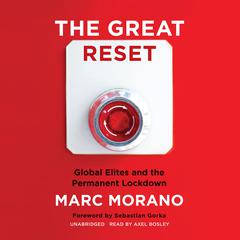 The Great Reset: Global Elites and the Permanent Lockdown Audiobook, by Marc Morano