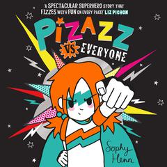Pizazz vs Everyone Audiobook, by Sophy Henn