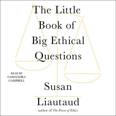 The Little Book of Big Ethical Questions Audiobook, by Susan Liautaud