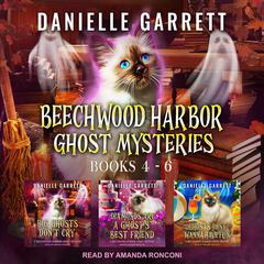 The Beechwood Harbor Ghost Mysteries Boxed Set: Books 4-6 Audiobook, by Danielle Garrett