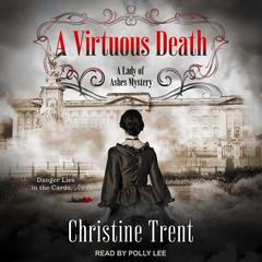 A Virtuous Death Audiobook, by Christine Trent