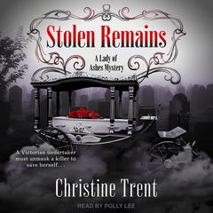 Stolen Remains Audiobook, by Christine Trent