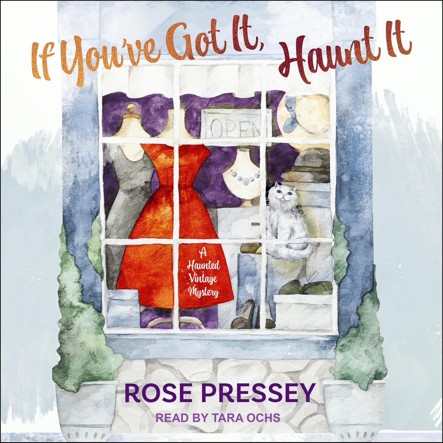 If Youve Got It, Haunt It Audiobook, by Rose Pressey