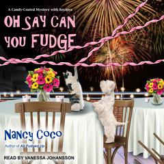 Oh Say Can You Fudge Audiobook, by Nancy Coco