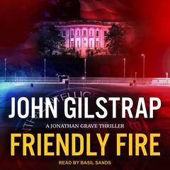 Friendly Fire Audiobook, by John Gilstrap