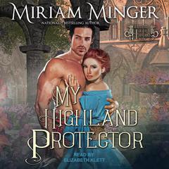 My Highland Protector Audiobook, by Miriam Minger