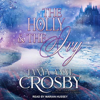 The Holly & the Ivy Audiobook, by Tanya Anne Crosby