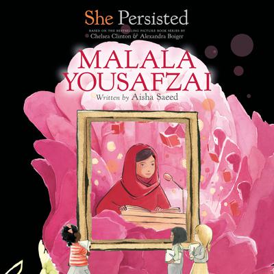 She Persisted: Malala Yousafzai Audiobook, by Chelsea Clinton