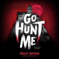 Go Hunt Me Audiobook, by Kelly deVos