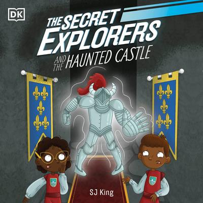 The Secret Explorers and the Haunted Castle Audiobook, by SJ King