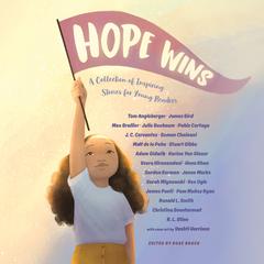 Hope Wins: A Collection of Inspiring Stories for Young Readers Audiobook, by Gordon Korman