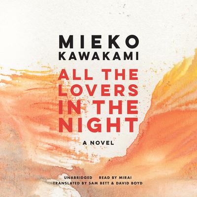 All the Lovers in the Night Audiobook, by Mieko Kawakami