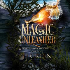 Magic Unleashed: Paranormal Mystery Audibook, by TJ Green