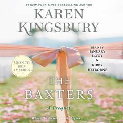 The Baxters: A Prequel Audiobook, by Karen Kingsbury