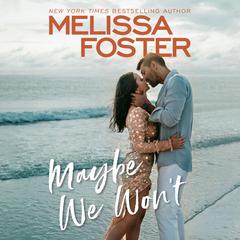 Maybe We Won't Audiobook, by Melissa Foster