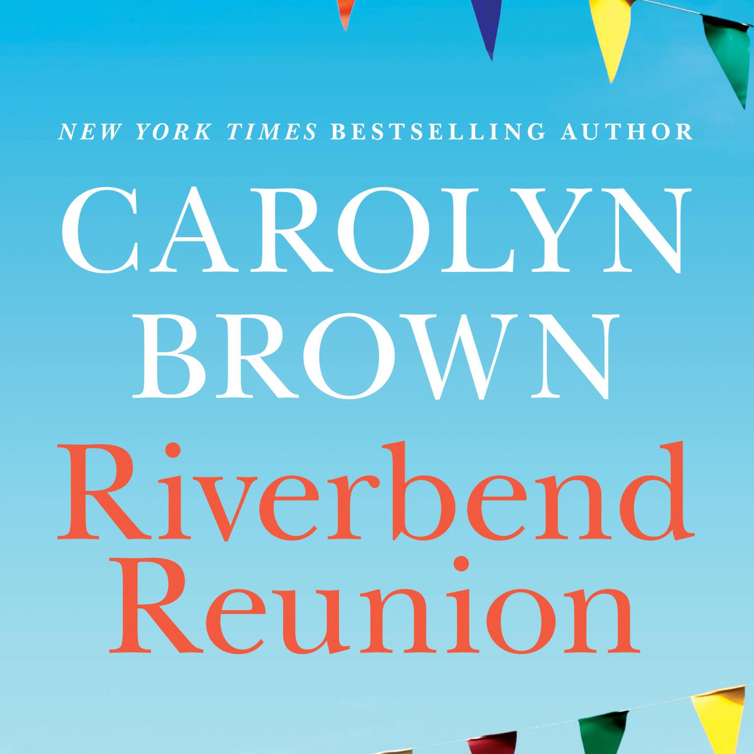 Riverbend Reunion Audiobook, by Carolyn Brown