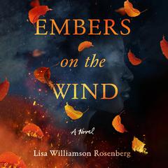 Embers on the Wind Audiobook, by Lisa Williamson Rosenberg