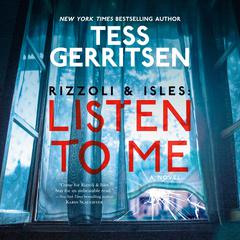 Listen to Me Audiobook, by Tess Gerritsen