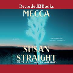 Mecca: A Novel Audiobook, by Susan Straight