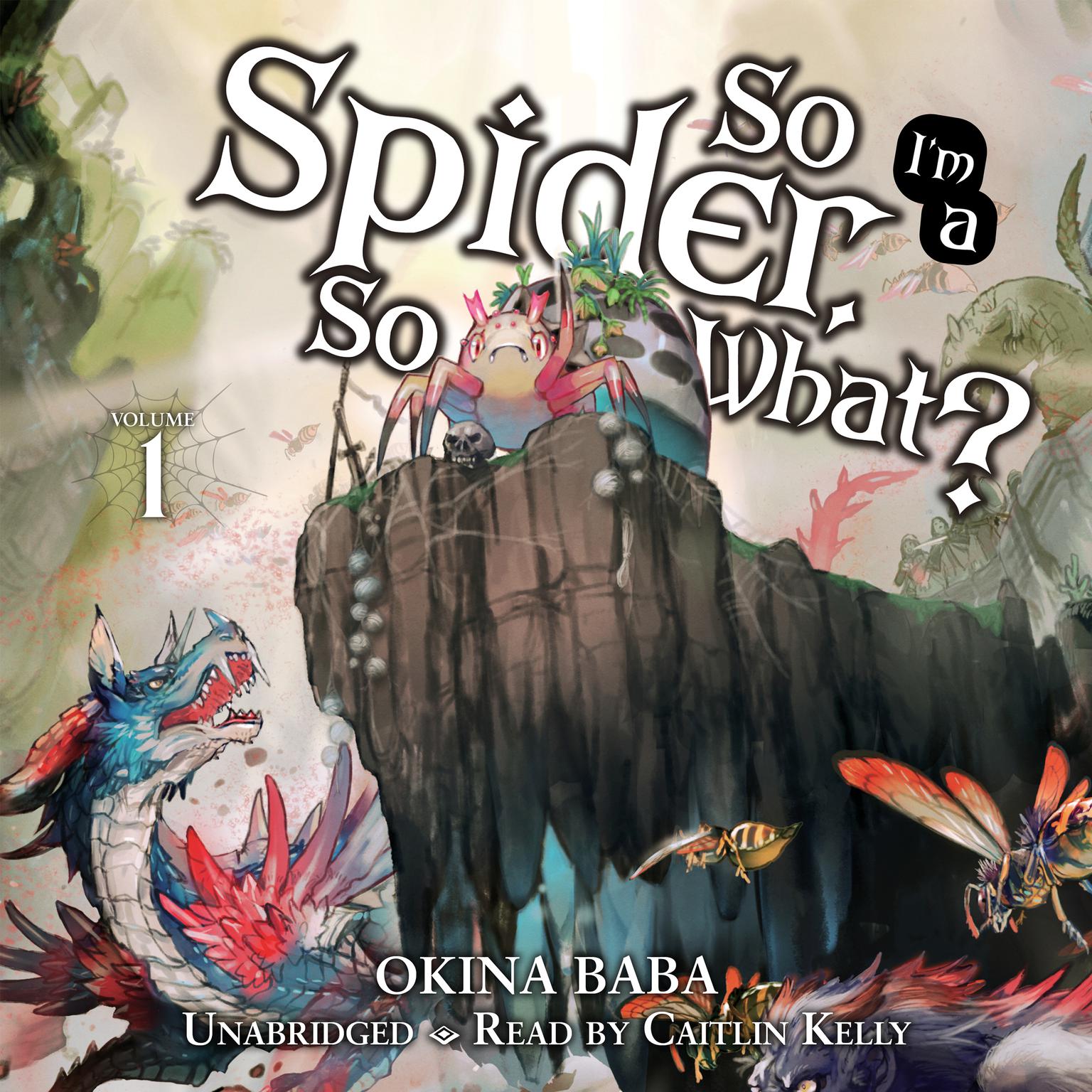 So Im a Spider, So What?, Vol. 1 Audiobook, by Okina Baba