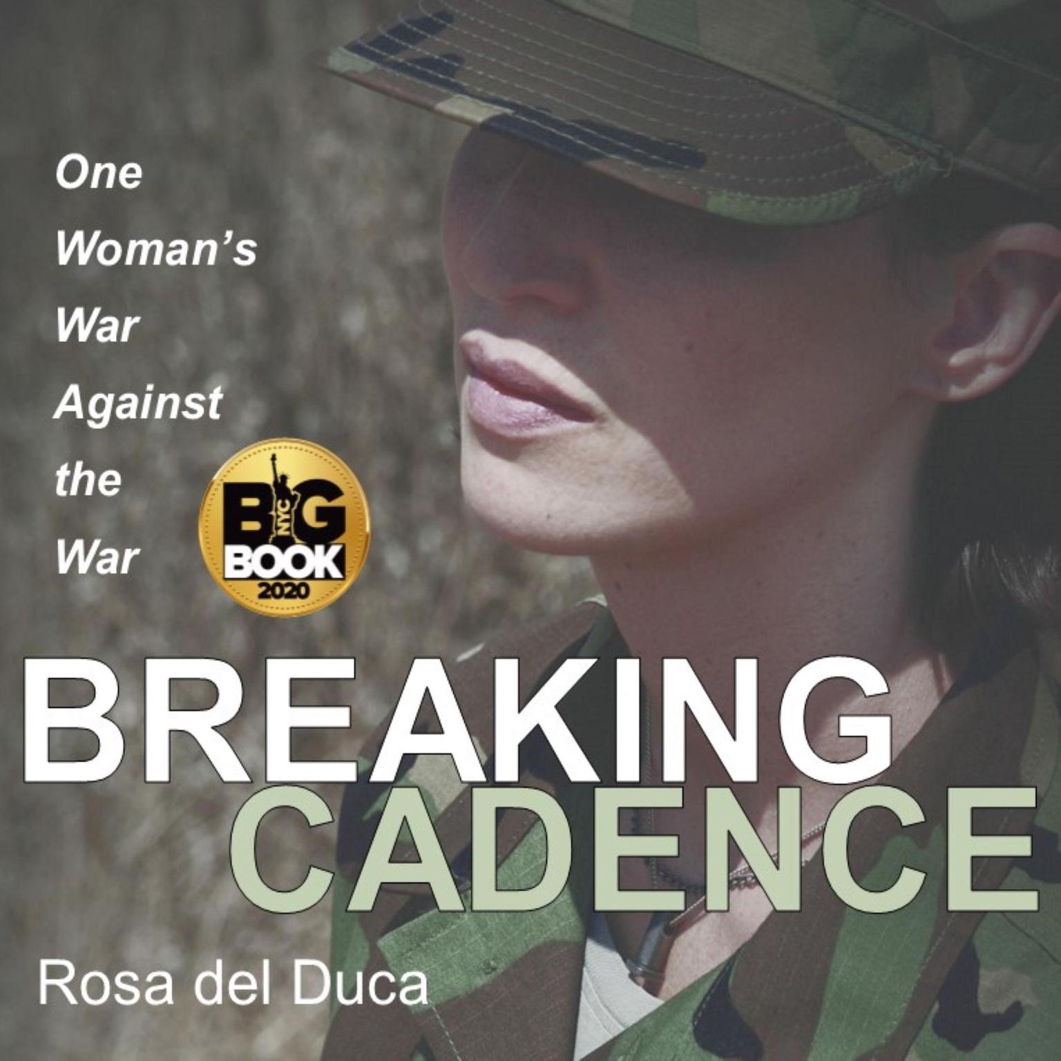 Breaking Cadence: One Womans War Against the War, 2nd Edition Audiobook, by Rosa del Duca
