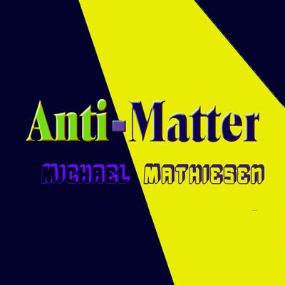 Anti-Matter Audiobook, by Michael Mathiesen