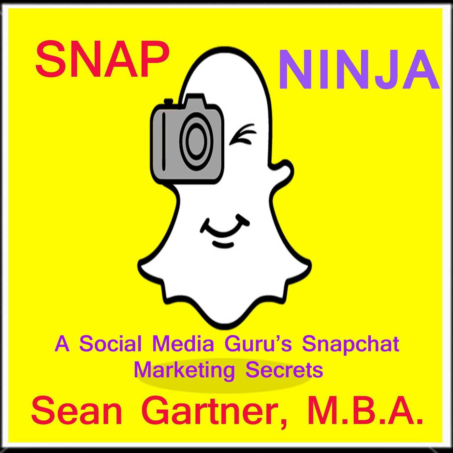 Snap Ninja Audiobook, by Seam Gartner MBA