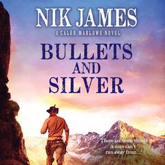 Bullets and Silver Audiobook, by Nik James