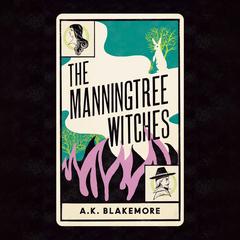 The Manningtree Witches Audiobook, by A. K. Blakemore