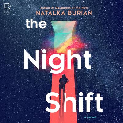 The Night Shift Audiobook, by Natalka Burian