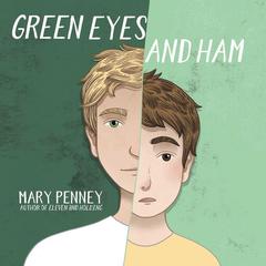 Green Eyes and Ham Audiobook, by Mary Penney
