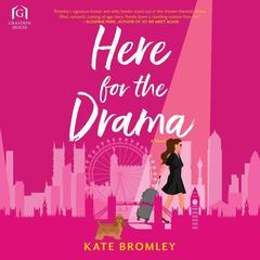 Here for the Drama Audiobook, by Kate Bromley