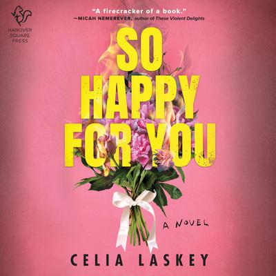 So Happy for You: A Novel Audiobook, by Celia Laskey
