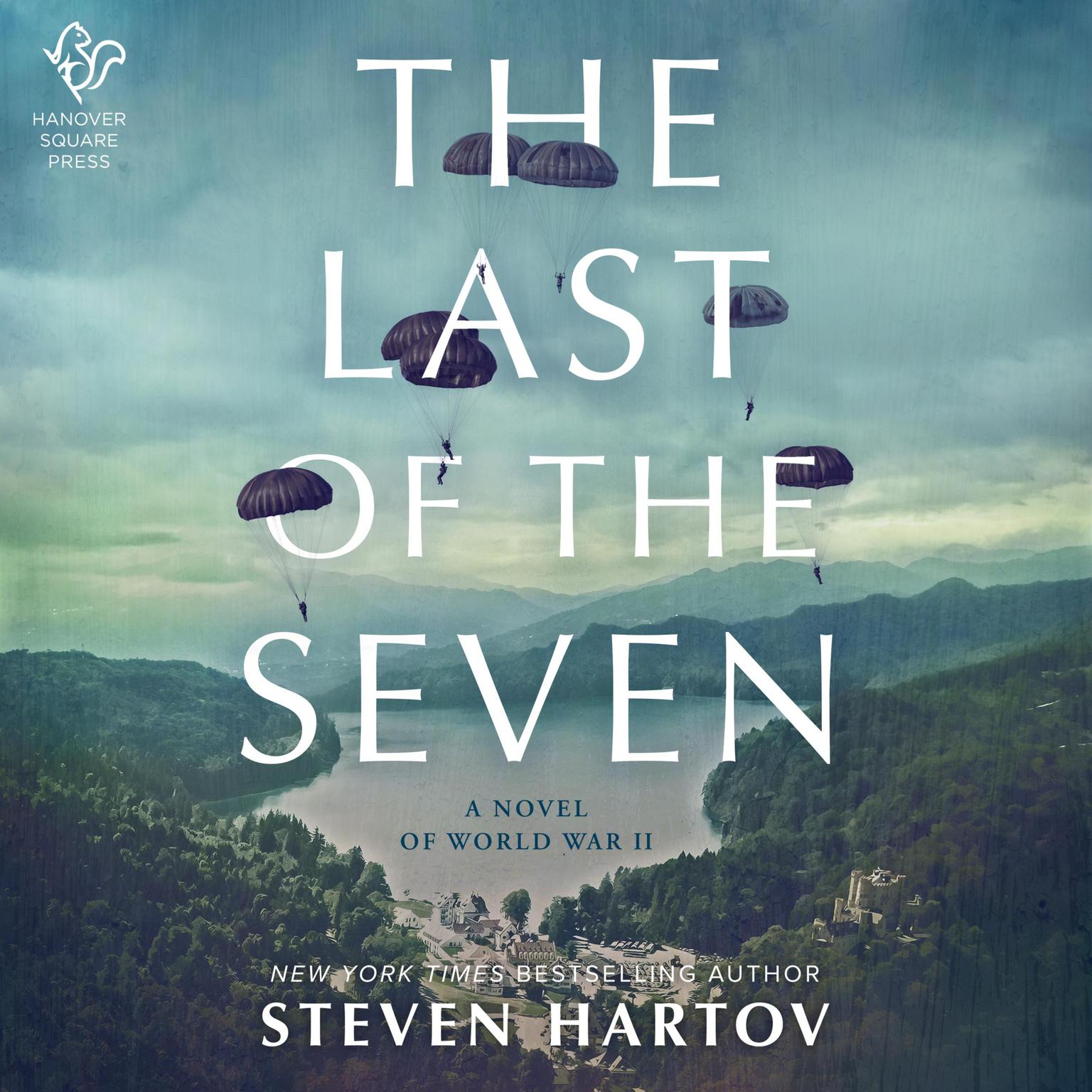 The Last of the Seven: A Novel of World War II Audiobook, by Steven Hartov